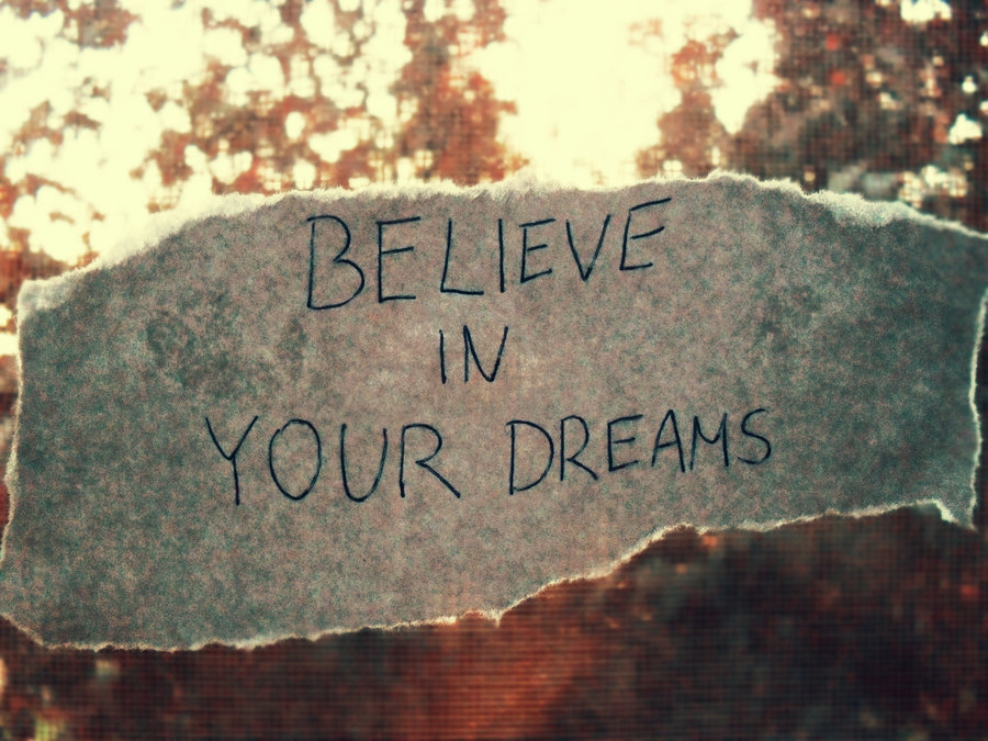 Can you believe this. Believe in Dreams. Just believe in your Dreams обои. Believe in your Dreams картинки. Your Dream записи.